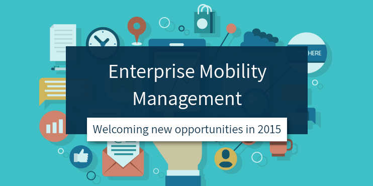 Enterprise-Mobility-Management-Welcoming-new-opportunities-in-2015