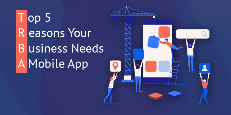 Top-5-Reasons-Your-Business-Needs-a-Mobile-App