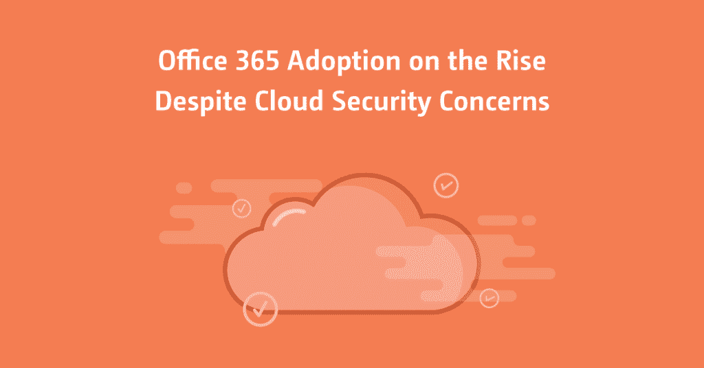 Office 365 Adoption Security Concerns